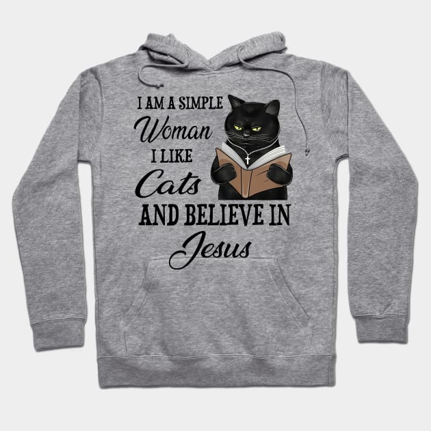 Black Cat I'm A Simple Woman I Like Cats And Believe In Jesus Hoodie by cyberpunk art